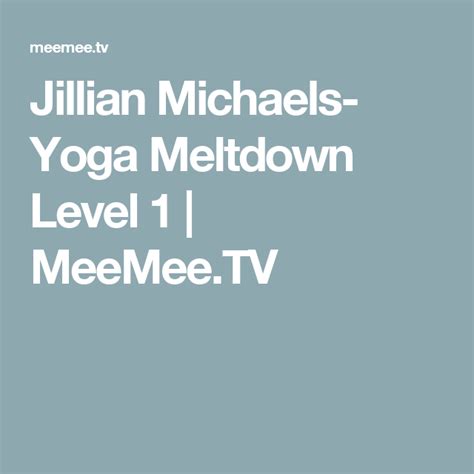Jillian Michaels Yoga Meltdown Level 1 Meemeetv Jillian Michaels