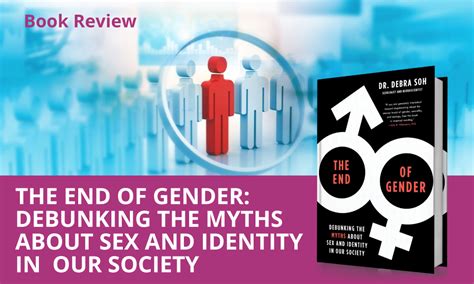 The End Of Gender Debunking The Myths About Sex And Identity In Our