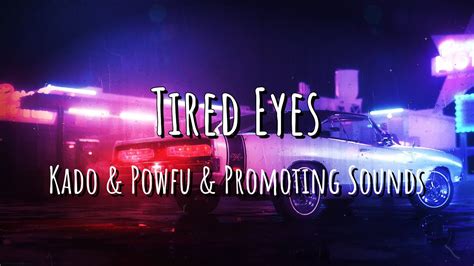 Tired Eyes Kado And Powfu And Promoting Sounds Creative Lyric Video Youtube