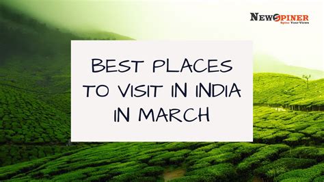 best places to visit in india in march best tourist places in india in march