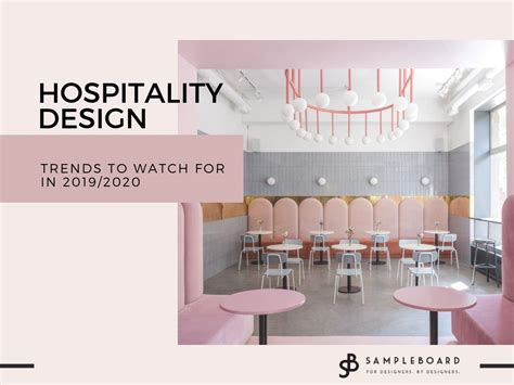 Hospitality Design Trends To Watch For In 20192020 Sampleboard In