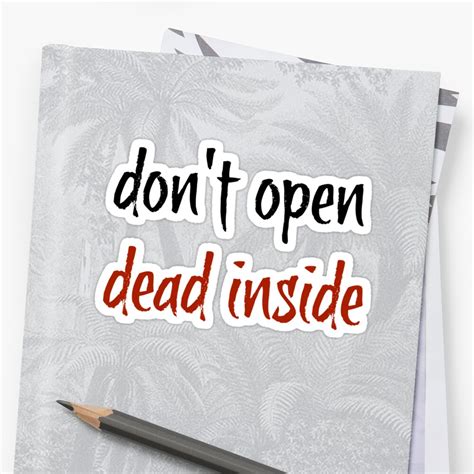 Dont Open Dead Inside The Walking Dead Stickers By Stuffbyholly