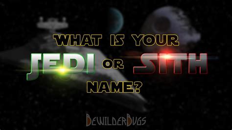 What Is Your Jedi Or Sith Name Star Wars Name Generator Youtube