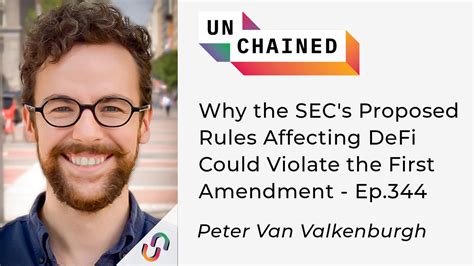 Why The Sec S Proposed Rules Affecting Defi Could Violate The First Amendment Unchained