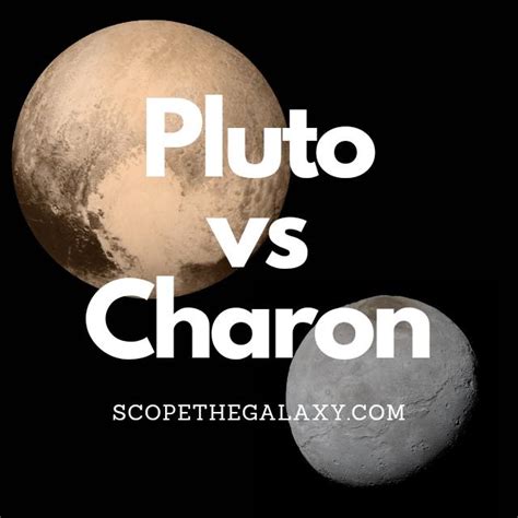 Pluto Vs Charon How Are They Different Scope The Galaxy
