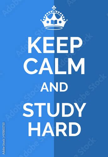 Keep Calm And Study Hard Keep Calm Motivational Quote Text And Crown