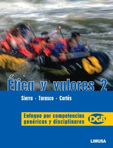 Etica Y Valores Ethics And Values Enfoque Por Competencias Genericas
