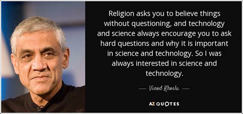 Vinod Khosla Quote Religion Asks You To Believe Things Without