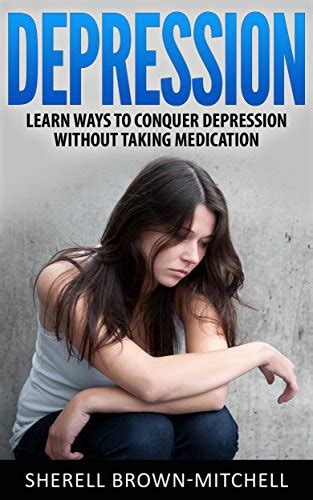Pdf Download Depression Learn Ways To Conquer Depression Without