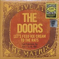 The Doors LP: Let's Feed Ice Cream To The Rats - Live At The Matrix ...