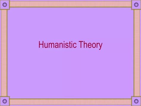 Ppt Humanistic Theory Powerpoint Presentation Free Download Id9104100