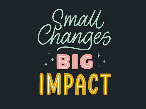 Small Changes Big Impact By Jenna Carando On Dribbble