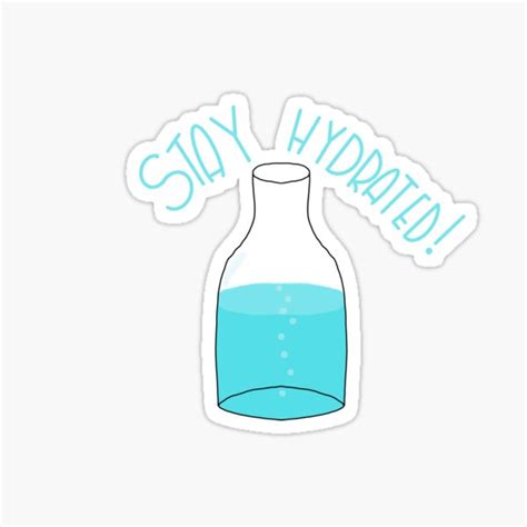 Stay Hydrated Sticker By Homemase Redbubble