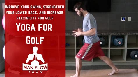 Yoga For Golf Improve Your Swing Strengthen Your Lower Back And
