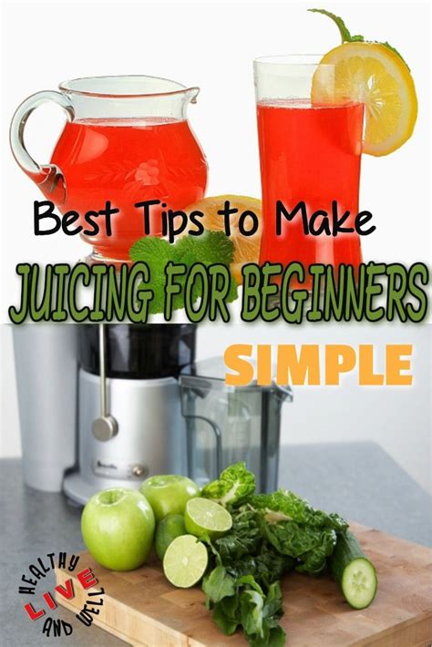How to Make Juicing for Beginners Simple | Juicing benefits, Juicing 