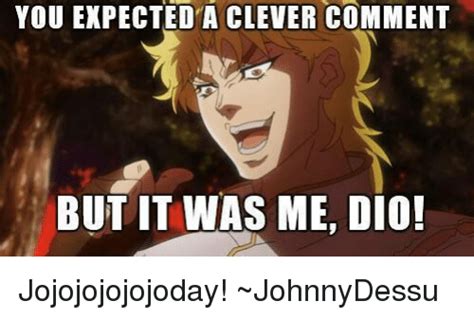25 Best Memes About But It Was Me Dio But It Was Me Dio