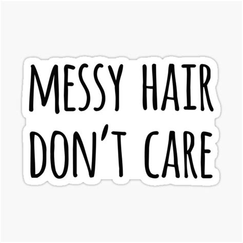 messy hair don t care funny quote sticker for sale by whimseydesigns redbubble