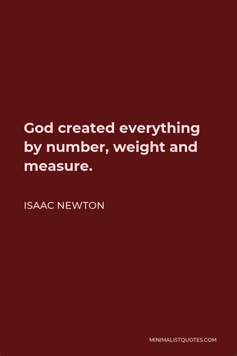 Isaac Newton Quote God Created Everything By Number Weight And Measure