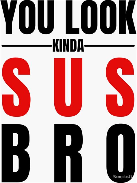 You Look Sus Bro Sticker By Scorpius11 Redbubble