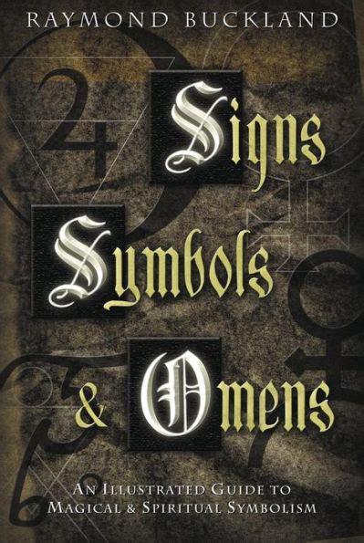 Signs Symbols And Omens An Illustrated Guide To Magical And Spiritual