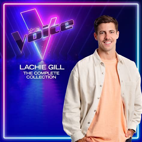 ‎lachie Gill The Complete Collection The Voice Australia 2022 Ep