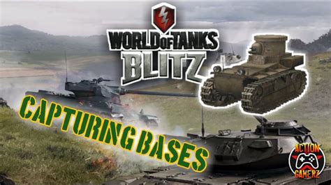 World Of Tanks Blitz Capturing Bases Youtube