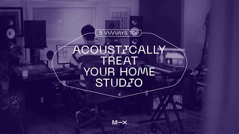 5 Way To Acoustically Treat Your Home Studio