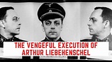 The VENGEFUL Execution Of Arthur Liebehenschel - Commandant Of ...