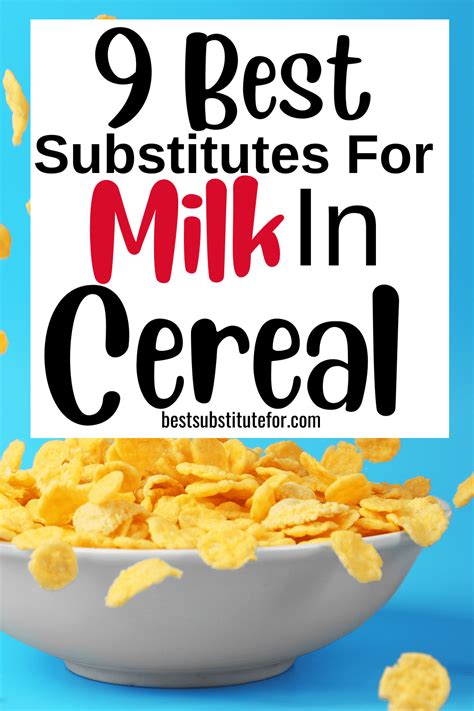9 Best Ways To Substitute For Milk In Cereal Best Substitute For Cooking