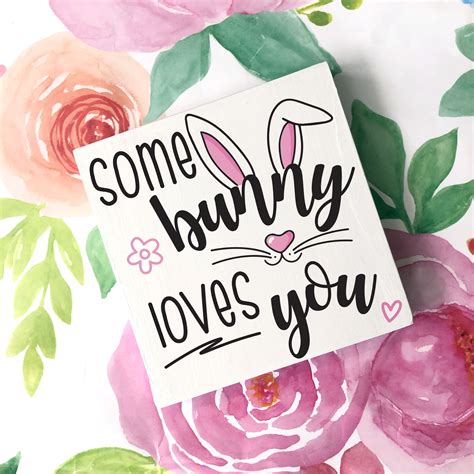 Some Bunny Loves You Easter Sign This Cute Little Funny Bunny Sign