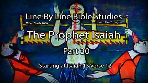 The Prophet Isaiah Bible Study 30 Starting At Isaiah 1312 Youtube