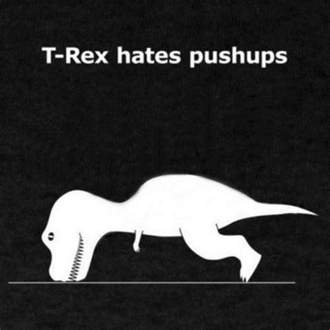 Funny T Rex Pictures Push Ups Dump A Day