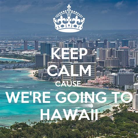 Keep Calm Cause Were Going To Hawaii Poster Katie