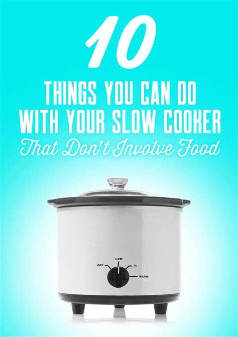 10 Things You Can Do With Your Slow Cooker That Dont Involve Food