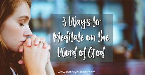 3 Ways To Meditate On The Word Of God Prayer And Possibilities