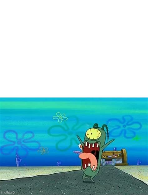 Plankton Screaming Latest Memes Imgflip