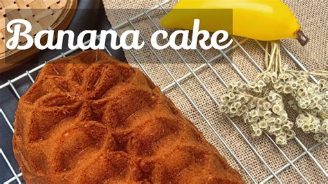 Resep Cake Pisang Banana Cake Youtube