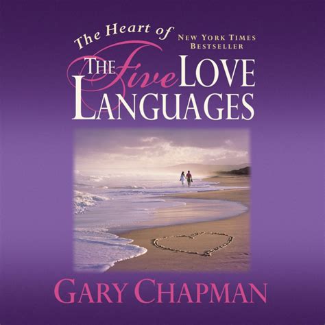 The Heart Of The Five Love Languages By Gary Chapman Audiobook