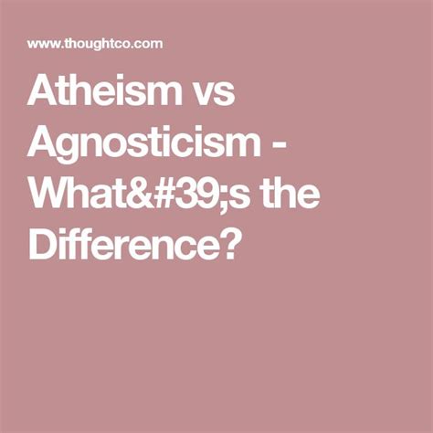 Main Differences Between Atheists And Agnostics Agnostic Atheist