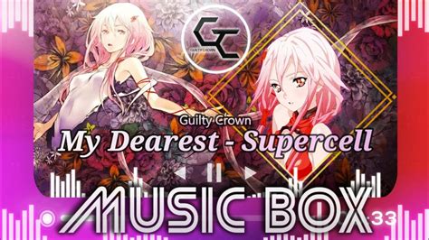 Music Box My Dearest Supercell Guilty Crown Youtube