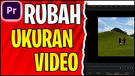 PREMIERE PRO CARA MERUBAH UKURAN VIDEO SESUAI SEQUENCE YouTube