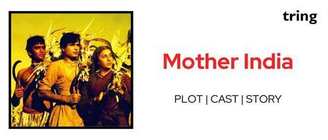 Mother India 1957 Plot Songs Cast Reviews Trailer And More
