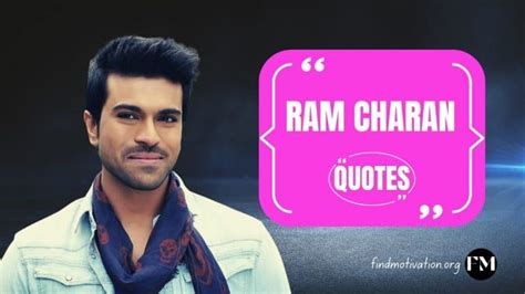 28 Best Ram Charan Quotes To Motivate You