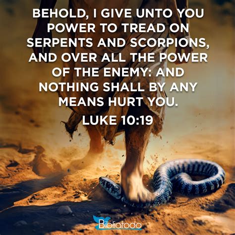 Luke 1019 Kjv Behold I Give Unto You Power To Tread On Serpents And