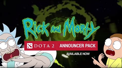 Rick And Morty Announcer Pack For Dota 2 Available Now Youtube