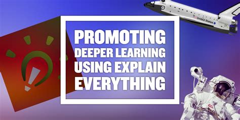 Promoting deeper learning using Explain Everything - ICTEvangelist