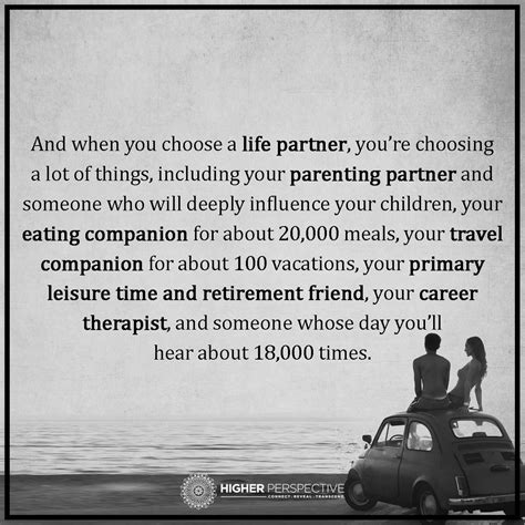 When you choose a life partner, you're choosing ...