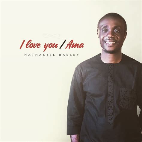 Happy workout and be blessed. Download Nathaniel Bassey - I Love You / Ama (Mp3, Lyrics ...