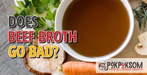 Does Beef Broth Go Bad