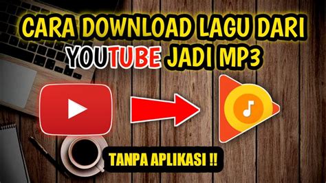 Cara Download Lagu Mp3 Dari Youtube Tanpa Aplikasi Youtube